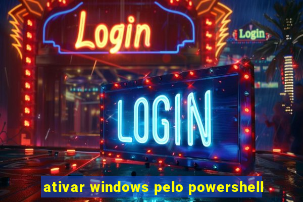 ativar windows pelo powershell